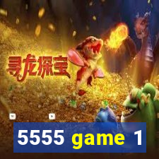 5555 game 1